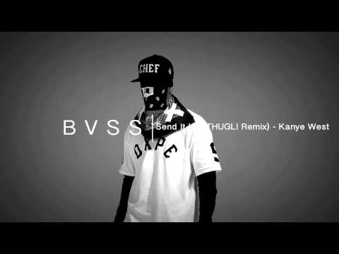 Send It Up (Thugli Remix) - Kanye West [Trap]