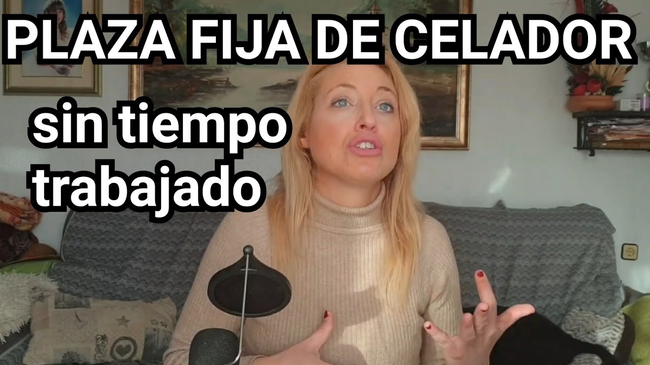 ¿Es posible tener plaza fija de celador sin tener tiempo trabajado