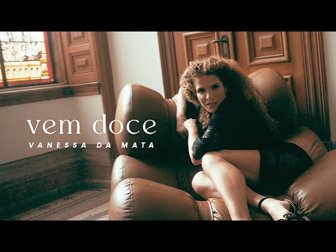 Vanessa da Mata - Vem Doce (Clipe Oficial)