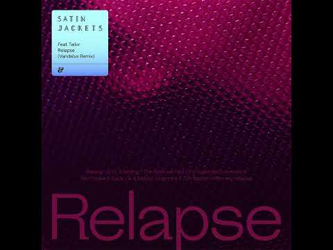 Satin Jackets feat. Tailor - Relapse (Vandelux Remix)