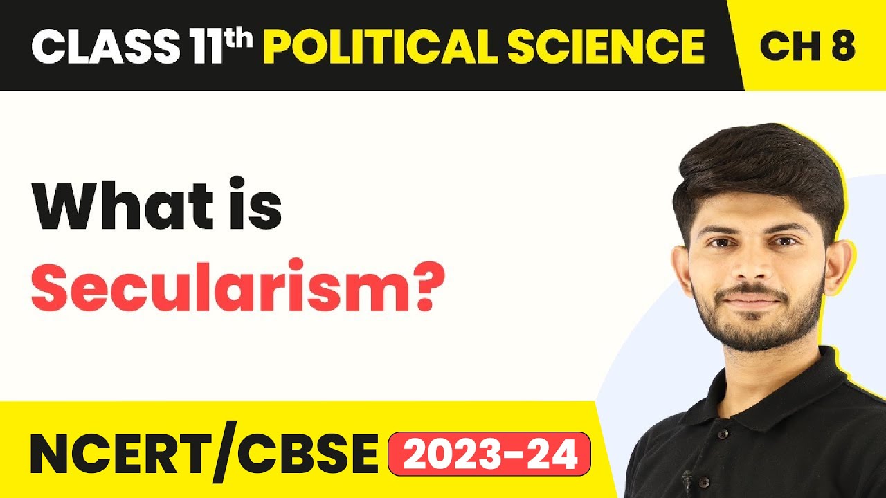 What is Secularism? - Secularism | Class 11 Political Science