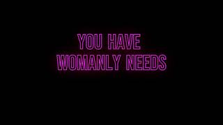 You have Women's Needs | Feminization hypnosis Transgender MTF