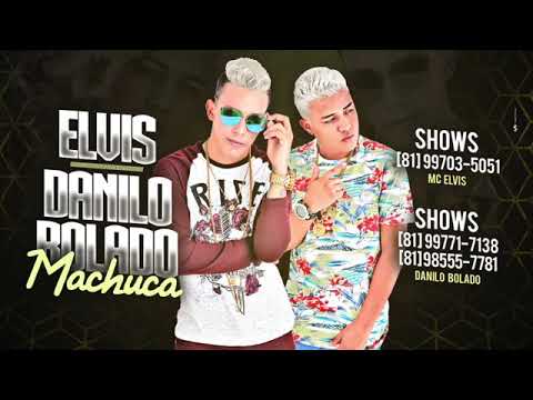 MC ELVIS E DANILO BOLADO MACHUCA MÚSICA NOVA 2018