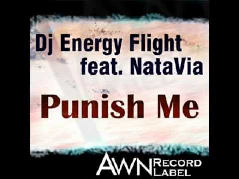 Dj Energy Flight feat  NataVia  - Punish me (original mix)