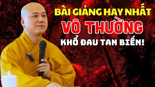 Hiểu Đời Vô Thường – Cách Thầy Thích Pháp Hòa Dạy Bạn Nhìn Nhận Cuộc Sống Một Cách Khác!