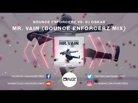 DNZ400 // BOUNCE ENFORCERZ VS. DJ OSKAR - MR. VAIN BOUNCE ENFORCERZ MIX (Official Video DNZ Records)