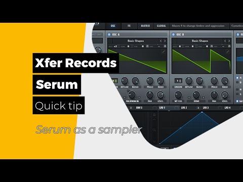 Xfer Records - Serum - Serum as a sampler - A quick tip - Products Explorer YouTube channel