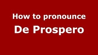 How to pronounce De Prospero