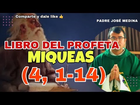 Spoken Holy Bible with Father José Medina/Prophet Micah 4, 1-14. Let us go up to the house of the...