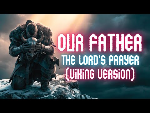 What if a Viking sang the Lord’s Prayer? | [BESTVERSION] | Fjord of Faith