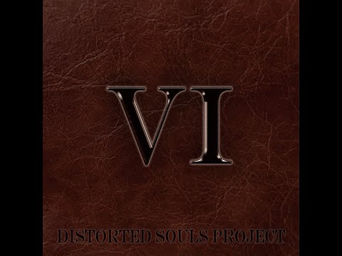 Distorted Souls Project - VI (Full Album 2023)