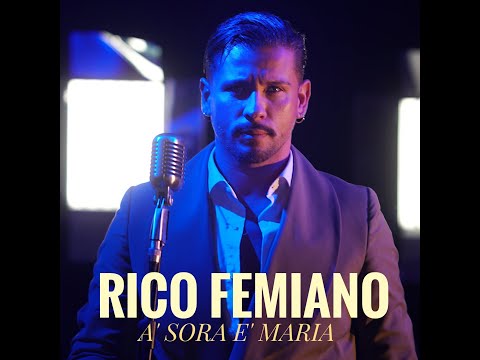 Rico Femiano - A' sora e' Maria (Official video)