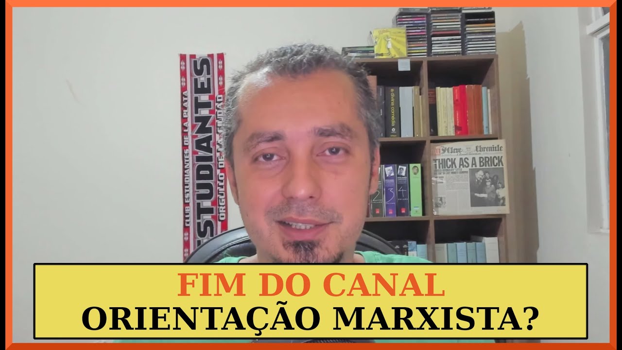 Fim do canal ORIENTAÇÃO MARXISTA?