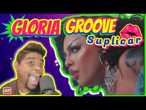 GLORIA GROOVE - Suplicar | REACTION | Maikuniverse