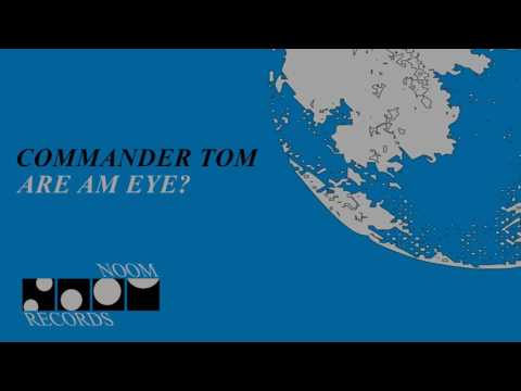 Commander Tom - Are Am Eye? (Jon the Dentist Remix)