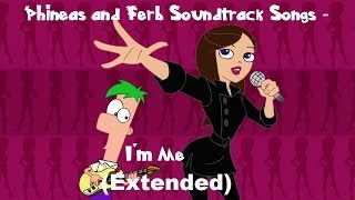Phineas and Ferb -  I&#39;m Me Extended Lyrics