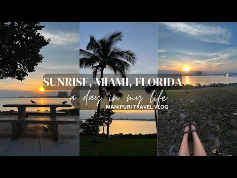 Florida sunrise, Miami || Manipuri Travel Vlog by @atiya_tam