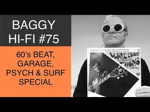 Baggy Hi Fi #75. 60's Beat, Garage, Psych & Surf Special