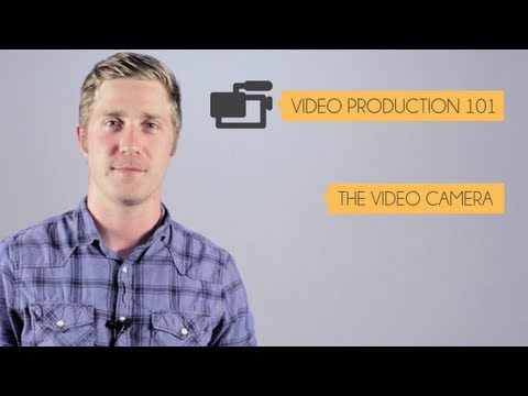 Video Production 101 Ep. 1: The Video Camera