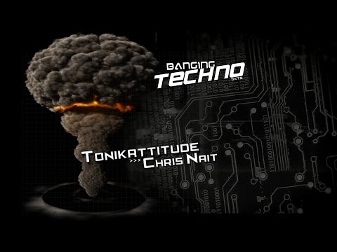 Banging Techno sets .111 - Tonikattitude // Chris Nait
