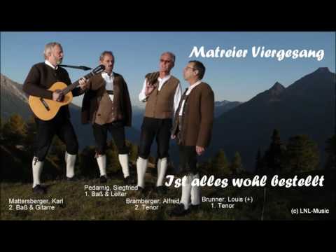 Matreier Viergesang  "Ist alles wohl bestellt"