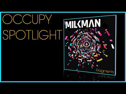 Milkman - Occupy Spotlight