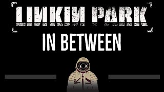 Linkin Park • In Between (CC) (Remastered Video) 🎤 [Karaoke] [Instrumental Lyrics]