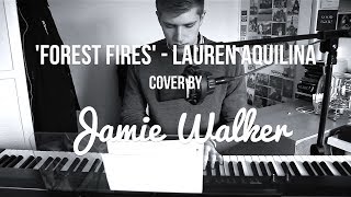 Forest Fires - Lauren Aquilina cover by Jamie Walker