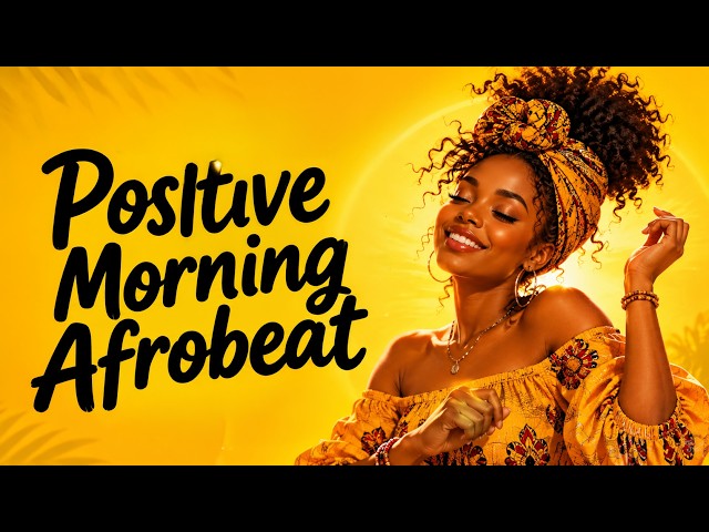 Positive Morning Afrobeat Affirmations 2026 🌞 Motivation, Energy & Good Mood SDDEFAULT Thumbnail