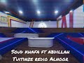 Abdillah Ft Soud Khafa Tuitunze Redio Alnoor