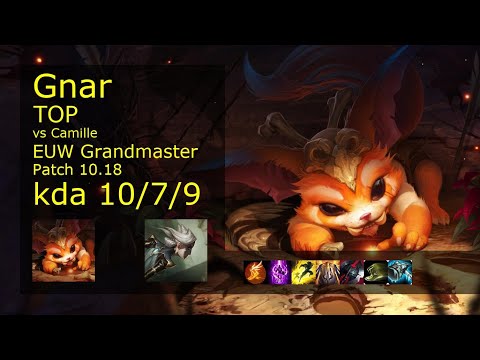 Gnar Top vs Camille - EUW Grandmaster 10/7/9 Patch 10.18 Gameplay