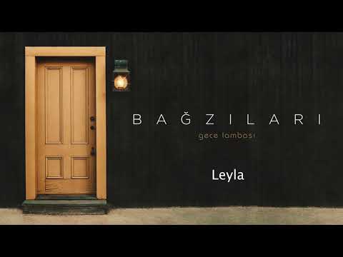 Leyla - Bağzıları