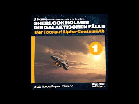 Der Tote auf Alpha-Centauri Ab (Sherlock Holmes - Die galaktischen Fälle, Folge 1)