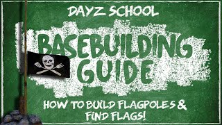 How To Build Flagpoles and Find Flags On DayZ