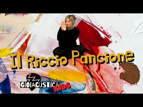 Il Riccio Pancione - GioiAcustica Kids