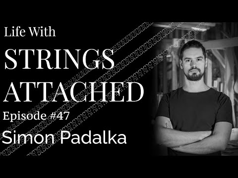 Building Guitars with Innovation and Purpose | Simon Padalka | Life With Strings Attached Ep. 47
