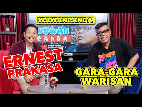 WAWANCANDA ERNEST PRAKASA - GARA GARA WARISAN
