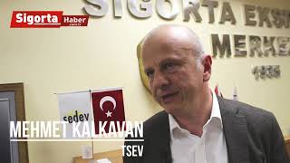 TSEV Mehmet KALKAVAN; Sektörde sigorta eksperlerinin rolü büyük...