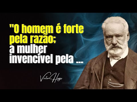 VICTOR HUGO - 30 Frases Cheias de Sabedoria do Gênio da Literatura Francesa | Romancista e Pensador