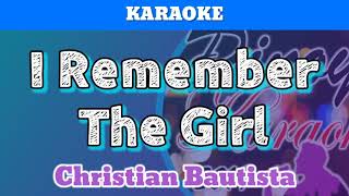 I Remember The Girl by Christian Bautista (Karaoke)
