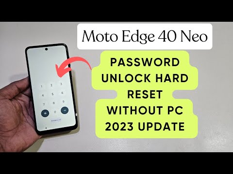 Moto Edge 40 Neo Hard Reset Unlock Password
