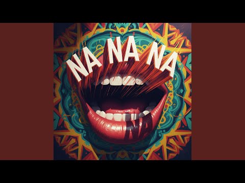 Na na na