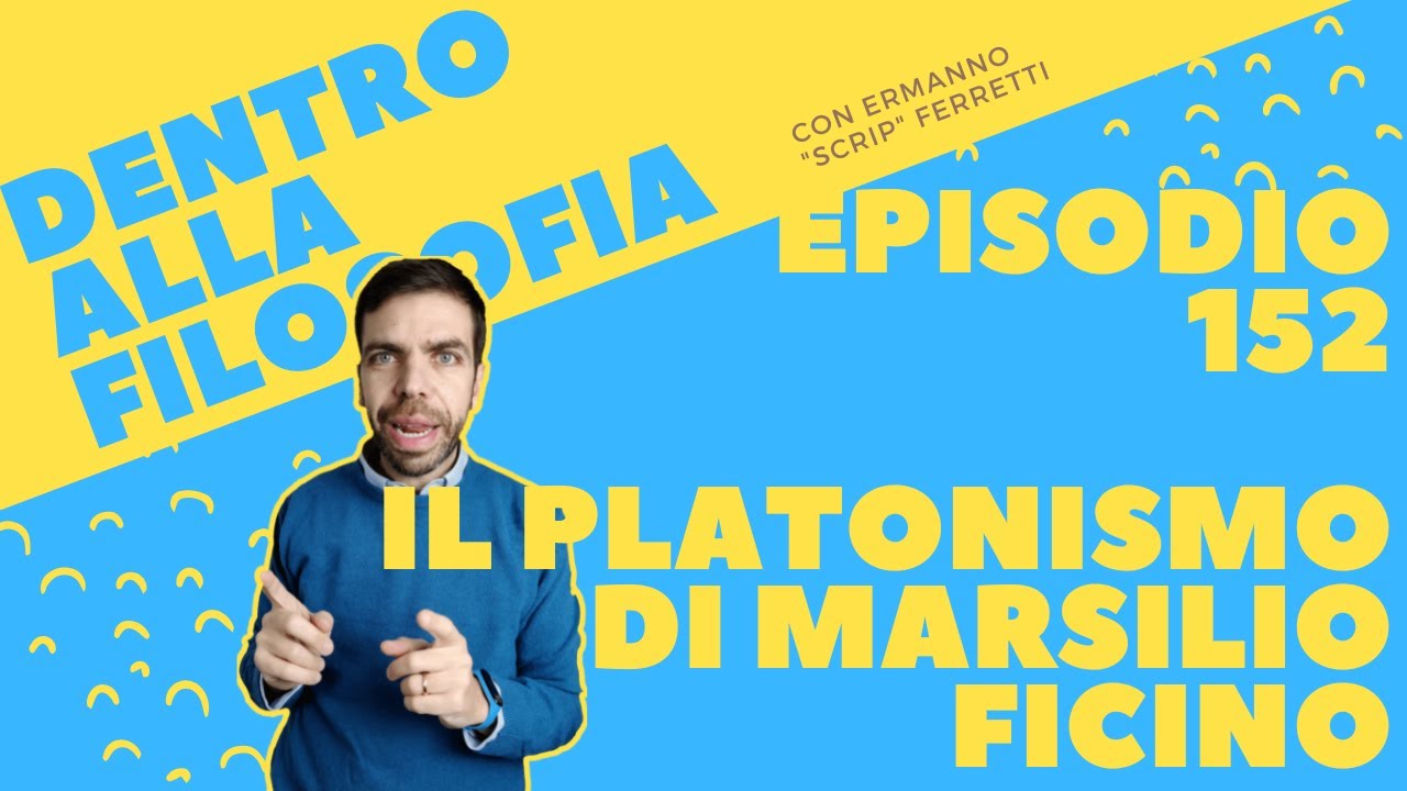 Il platonismo di Marsilio Ficino [Dentro alla filosofia, episodio 152]