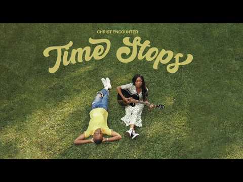 Christ Encounter - Time Stops (Official Audio)