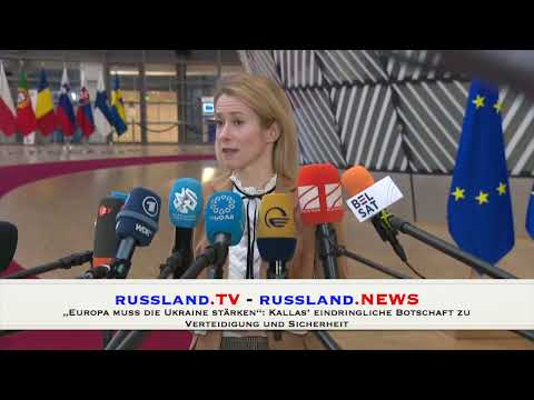 „Europa muss die Ukraine stärken“: Kallas’ eindringliche Botschaft zu Verteidigung und Sicherheit