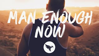 Chris Bandi - Man Enough Now (Lyrics)