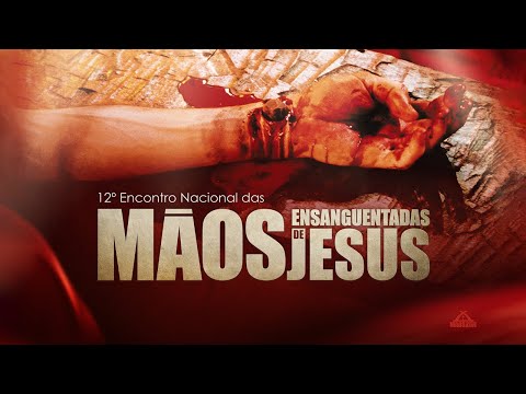 12° Encontro das Mãos Ensanguentadas de Jesus | SANTA MISSA | Rede Século 21