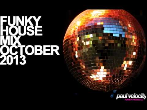 Funky House DJ Paul Velocity Funky House Mix October 2013