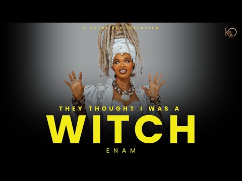 They thought I was a WITCH | Kafui Dey Interviews Enam