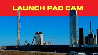 Launch Pad Cam - Starship SN10 At SpaceX Boca Chica Launch Facility